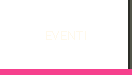 EVENTI